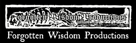 Forgotten Wisdom Productions